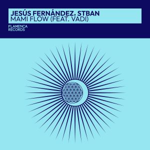 Un poquito de Latin House para el cuerpo: lo nuevo de STBAN y Jesús Fernández ‘Mami Flow’